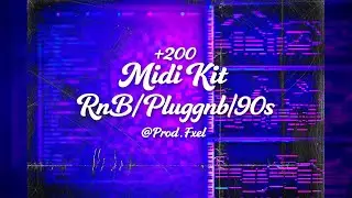 +200 MIDI KIT RNB/PLUGGNB/90s (@Prod.Fxel)