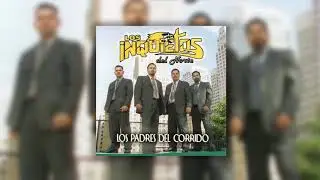 Los Inquietos del Norte - Los Padres Del Corrido (Disco Completo)