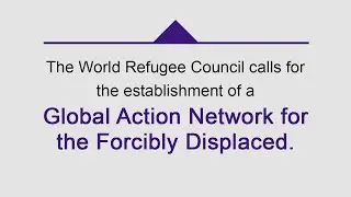 World Refugee Council - A Call to Action