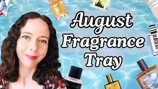 August Fragrance Tray Summer Perfume Tray 2025 Top 10 Tropical Fragrance Picks Fruity Rich Florals