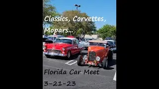 Florida Car Meet, Corvettes, Mopars & Classics 3/21/23