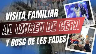 Visita al Museu de Cera y El Bosc de les Fades | Qué ver en Barcelona #ElMuseudeCera