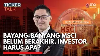 🔴 LIVE - Bayang-bayang MSCI Belum Berakhir, Investor Harus Apa? | TICKER TALK