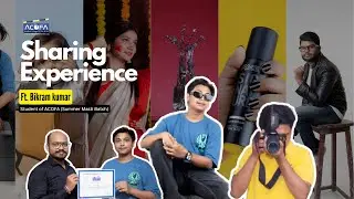 #sharing_experience | ACOFA | Aradhna college of film & art | ft. Bikram Kumar | ACOFA Student