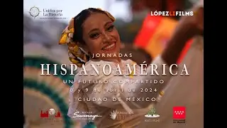 Jornadas 'HISPANOAM&Eacute;RICA, un futuro compartido' | Museo Soumaya | Lopezlifilms & UnidosxlaHistoria