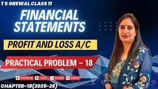 FINANCIAL STATEMENTS(PRACTICAL PROBLEM - 19) Chapter 18 T.S.GREWAL Class 11 Accounts