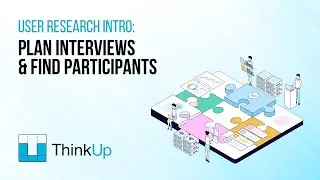 User Research: Plan Interview & Find Participants