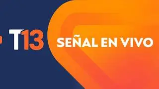EN VIVO: Noticias de Chile y el mundo / T13 EN VIVO