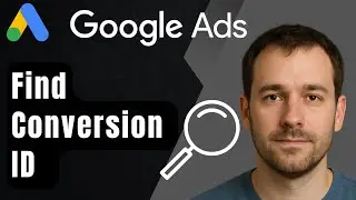 Как найти идентификатор конверсии Google Рекламы (пошаговое руководство для начинающих, 2025 г.)