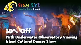 Fish Eye Island Cultural Dinner Show (October Promo)