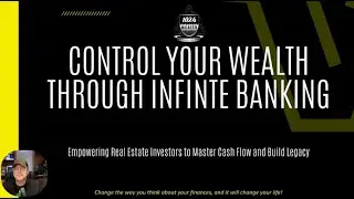 Mastering Infinite Banking and Real Estate Investing: Transform Your Financial Future!