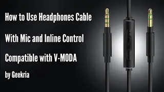 How to Use Headphones Cable With Mic and Inline Control Compatible with V-MODA by Geekria