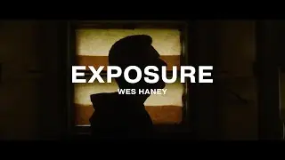 Exposure (Official Music Video) - Wes Haney