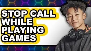 How to Stop Call While Playing Games (full Guide)