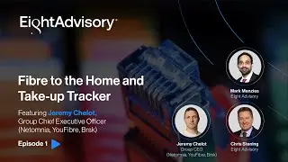 Fibre to the Home & Take-up Tracker:Interview with Jeremy Chelot, Group CEO (Netomnia,YouFibre,Brsk)