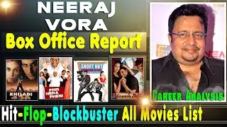 Neeraj Vora Hit and Flop Blockbuster All Movies List with Budget Box Office Collection Analysis