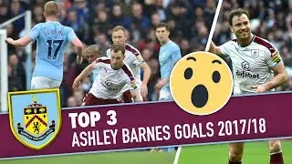 TOP 3 | Ashley Barnes Goals 2017/18