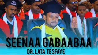 Seenaa Gabaabaa Dr.Lataa Tesfaye