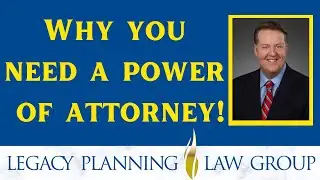 Why You Absolutely Need a Durable Power of Attorney - Weekly Video (B)