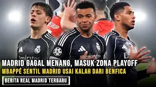 Madrid Kalah di Kandang Benfica! Playoff Menanti 😌 | Mbapp&eacute; Blak-blakan: Madrid Terlalu Inkonsisten