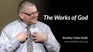 230820 - Gabe Smith: The Works of God