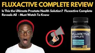 FLUXACTIVE COMPLETE Review | The Prostate Health Revolution You Need to Know About  |  Watch It Now