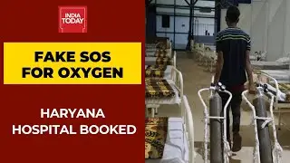 Coronavirus News: Haryana Hospital Booked For Raising Fake SOS For Oxygen