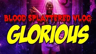 Glorious (2022) - Blood Splattered Vlog (Shudder Exclusive Horror Movie Review)