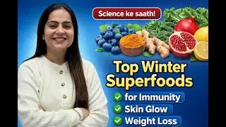Top 7 Winter Superfoods for Immunity, Skin Glow & Weight Loss | Winter Healthy Diet