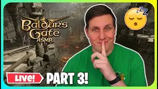 (ASMR) Baldur's Gate 3 First Playthrough! (Part 3)