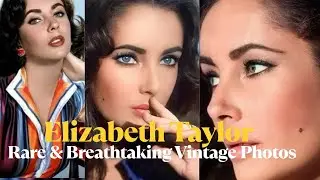 Elizabeth Taylor &ndash; Rare & Breathtaking Vintage Photo