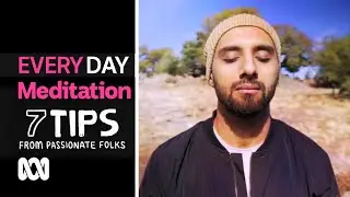 A guide to meditation | 7 Everyday Tips | ABC Australia
