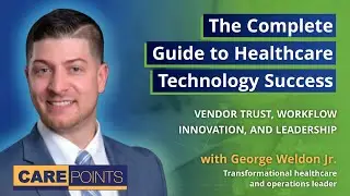Episode 24: The Complete Guide to Healthcare Technology Success: Vendor Trust & Workflow Innovation