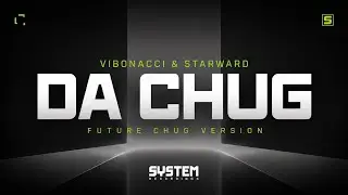 Vibonacci & Starward 'Da Chug' (Future Chug Version)