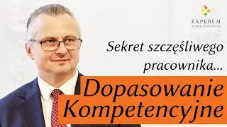 Jak zbudować efektywny zespół? Dopasowanie kompetencyjne w praktyce | Janusz Dziewit
