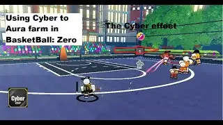 Using CYBER to Aura Farm in BasketBall: ZERO