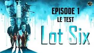 LOT SIX | &Eacute;pisode 1 - LE TEST [JDR FR]