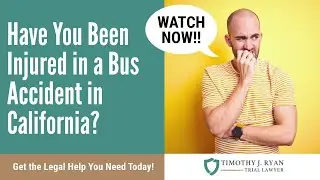 Have You Been Injured in a Bus Accident in California? Get the Legal Help You Need Today!
