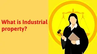 Intellectual Property Law (7): What is Industrial property?