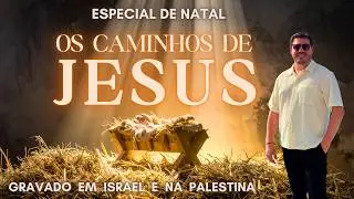 Especial TERRA SANTA: Visitamos os lugares reais onde Jesus viveu, do local de nascimento ao túmulo