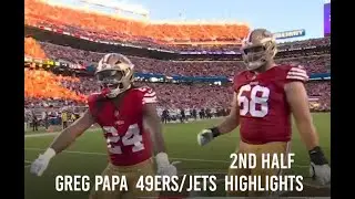 Greg Papa - 49ers vs Jets 2nd Half  Highlights - KNBR Audio - 9/9/24 - @ Levi Stadium