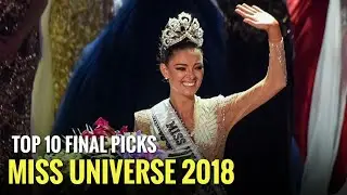 Miss Universe 2018 || TOP 10 || PAGEANT TIMES FINAL PREDICTION