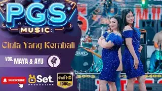 CINTA YANG KEMBALI VOC. MAYA & AYU || TERBARU NEW PGS MUSIC || ACARA LAUNCING NEW PGS MUSIC