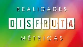 VIDEOCLIP | REALIDADES M&Eacute;TRICAS - DISFRUTA