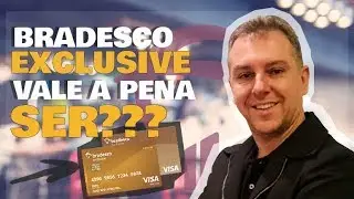 💳SER BRADESCO EXCLUSIVE| Vale a pena ser cliente Exclusive do Bradesco?🚀
