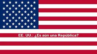 EE. UU.: ¿Es aún una República? | TC082