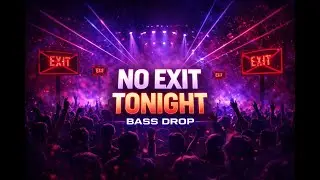 No Exit Tonight 🔥 | HARD EDM BASS DROP | Club & Festival Anthem