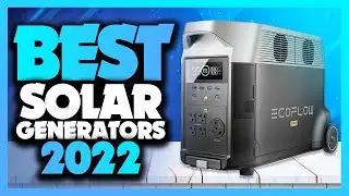 Top 5 Best Solar Generator You Can Buy In 2022!