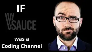 If @Vsauce made a coding video