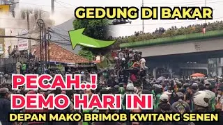 DEMO OJOL MAKO BRIMOB KWITANG SENEN MULAI MEMANAS SATU GEDUNG DI BAKAR